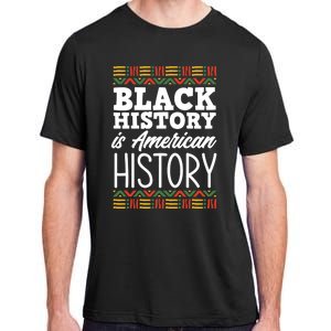 Black History Is American History Gift Adult ChromaSoft Performance T-Shirt