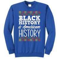 Black History Is American History Gift Tall Sweatshirt