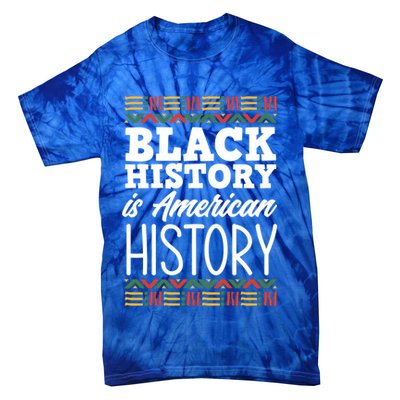 Black History Is American History Gift Tie-Dye T-Shirt