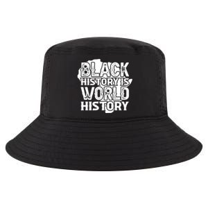 Black History Is World History For Black History Month Gift Cool Comfort Performance Bucket Hat