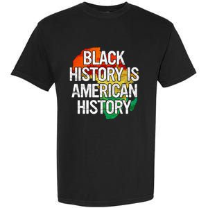 Black History Is American History Gift Pride African Month Great Gift Garment-Dyed Heavyweight T-Shirt