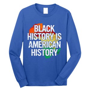 Black History Is American History Gift Pride African Month Great Gift Long Sleeve Shirt