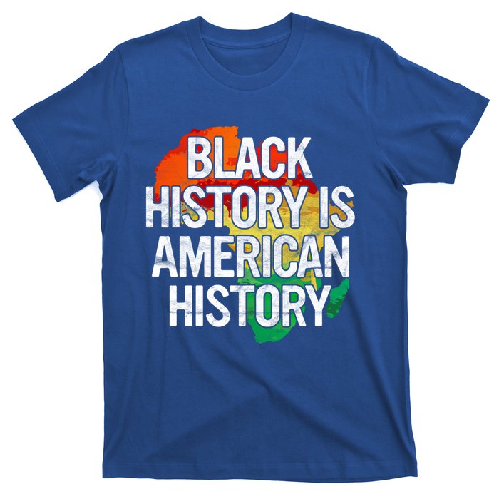 Black History Is American History Gift Pride African Month Great Gift T-Shirt