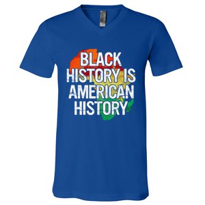 Black History Is American History Gift Pride African Month Great Gift V-Neck T-Shirt