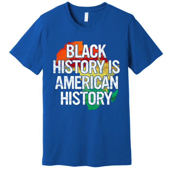 Black History Is American History Gift Pride African Month Great Gift Premium T-Shirt