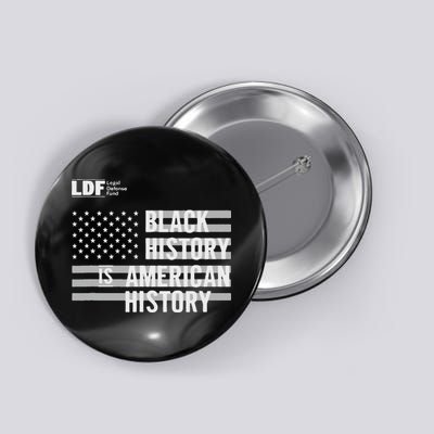 Black History Is American History Ldf Button