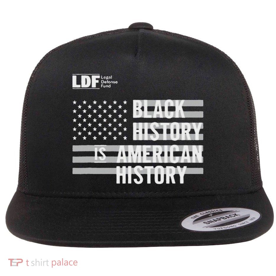 Black History Is American History Ldf Flatbill Hat