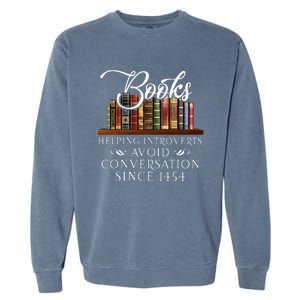 Books helping introverts avoid conversation Garment-Dyed Sweatshirt