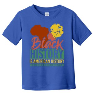 Black History Is American History Melanin Bhm Black History Gift Toddler T-Shirt