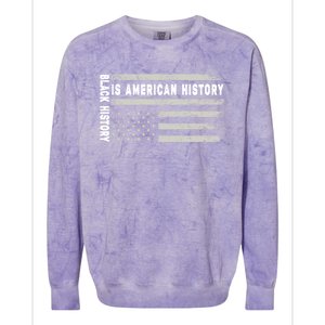 Black History Is American History Black History Month Gift Colorblast Crewneck Sweatshirt