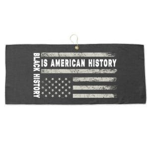 Black History Is American History Black History Month Gift Large Microfiber Waffle Golf Towel