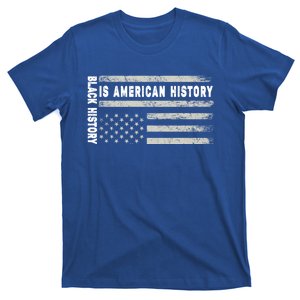 Black History Is American History Black History Month Gift T-Shirt