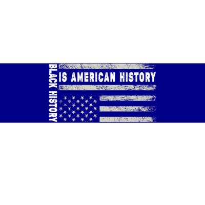 Black History Is American History Black History Month Gift Bumper Sticker