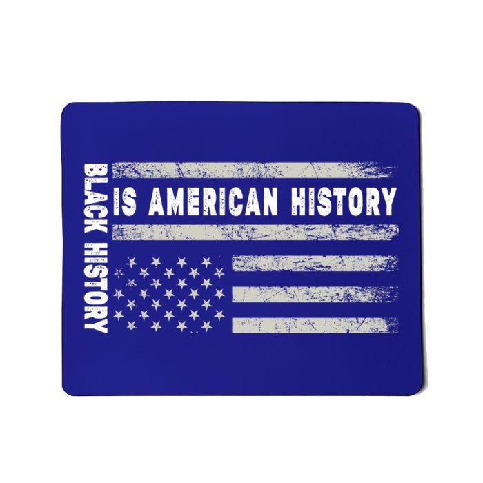 Black History Is American History Black History Month Gift Mousepad