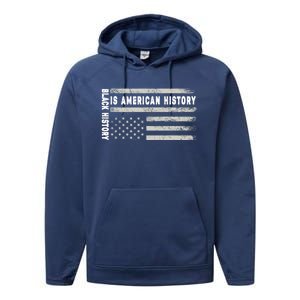 Black History Is American History Black History Month Gift Performance Fleece Hoodie