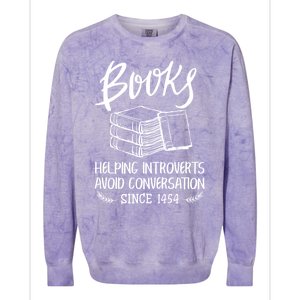 Books Help Introverts Funny Book Lover Quote For Bookworm Meaningful Gift Colorblast Crewneck Sweatshirt