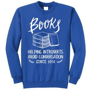 Books Help Introverts Funny Book Lover Quote For Bookworm Meaningful Gift Sweatshirt