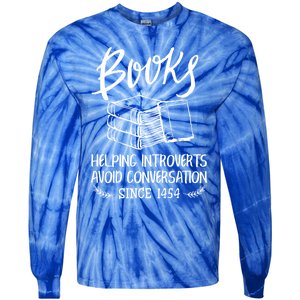 Books Help Introverts Funny Book Lover Quote For Bookworm Meaningful Gift Tie-Dye Long Sleeve Shirt