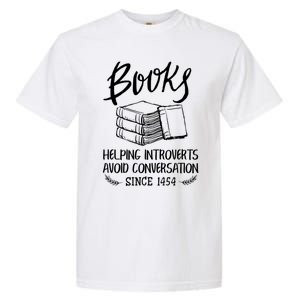 Books Help Introverts Funny Book Lover Quote For Bookworm Meaningful Gift Garment-Dyed Heavyweight T-Shirt