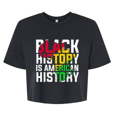 Black History Is American History Patriotic African American Meaningful Gift Bella+Canvas Jersey Crop Tee