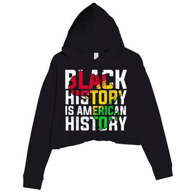 Black History Is American History Patriotic African American Meaningful Gift Crop Fleece Hoodie