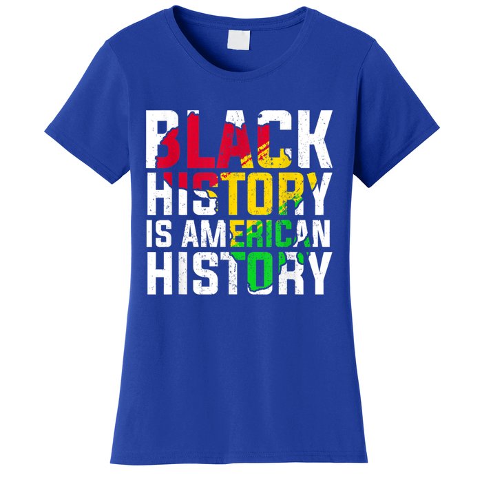 Black History Is American History Patriotic African American Meaningful Gift Women's T-Shirt