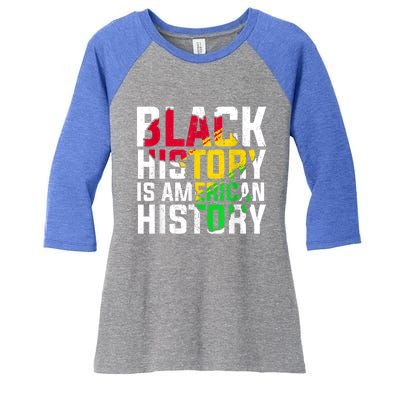 Black History Is American History Patriotic African American Meaningful Gift Women's Tri-Blend 3/4-Sleeve Raglan Shirt