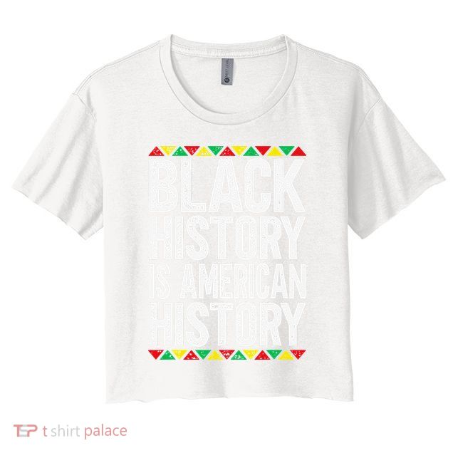Black History Is American History Crop Top