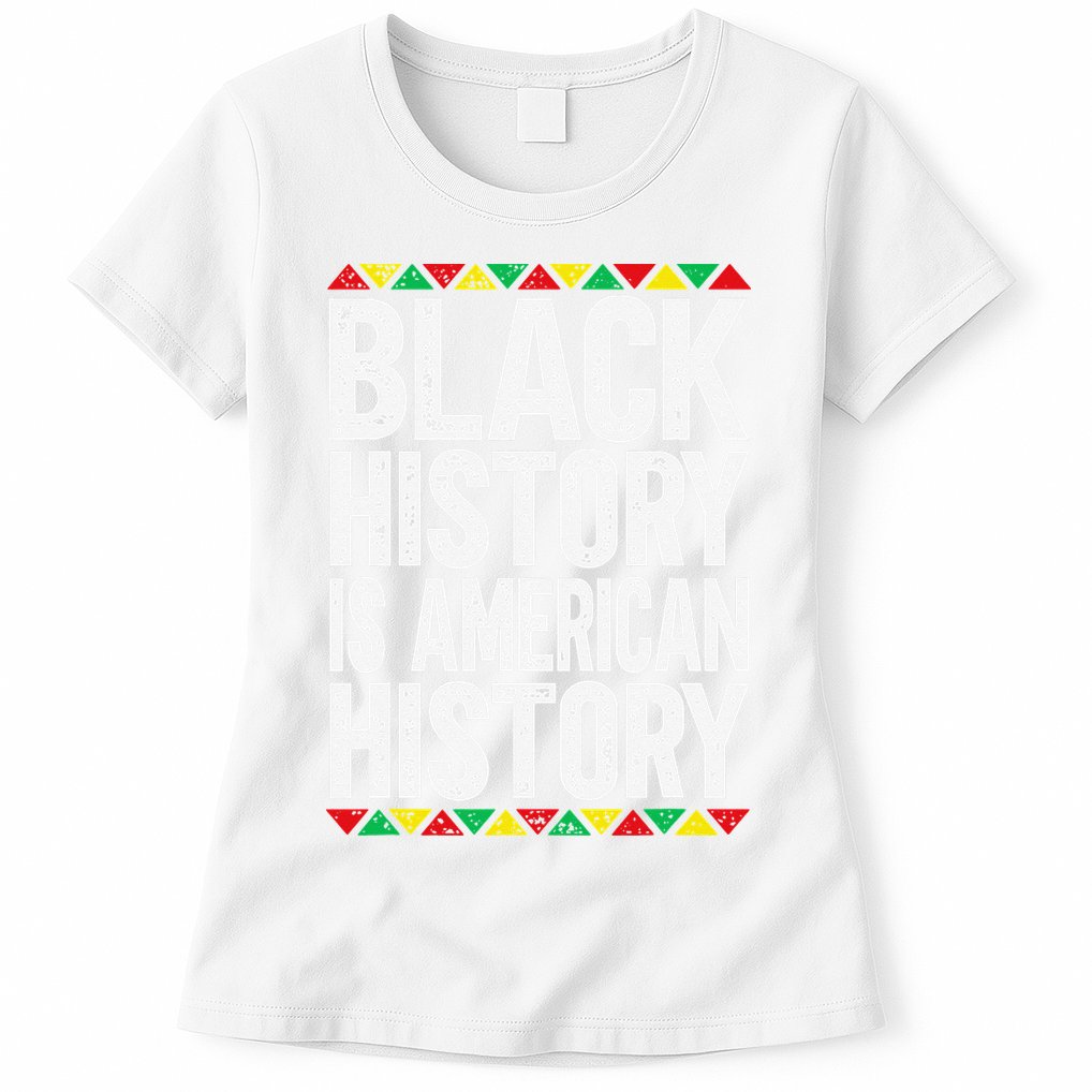Black History Is American History Womens T-Shirt