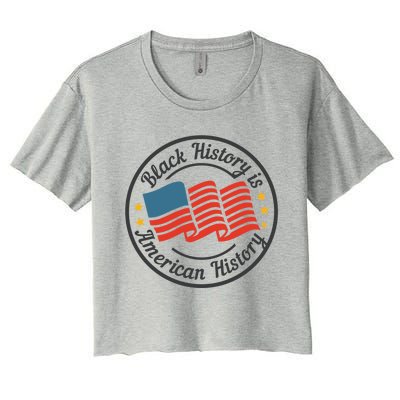 Black History Is American History Patriotic American Flag Gift Women's Crop Top Tee