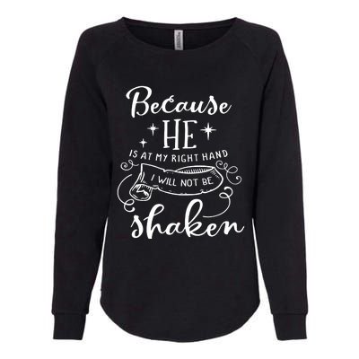 Because He Is At My Right Hand Womens California Wash Sweatshirt