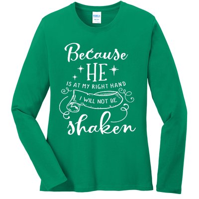 Because He Is At My Right Hand Ladies Long Sleeve Shirt