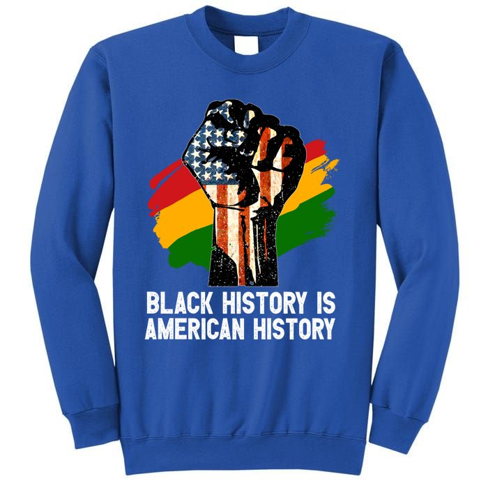 Black History Is American History Power Fist Hand Freedom Gift Sweatshirt