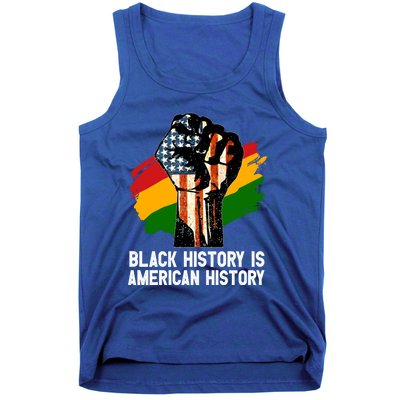 Black History Is American History Power Fist Hand Freedom Gift Tank Top