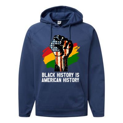 Black History Is American History Power Fist Hand Freedom Gift Performance Fleece Hoodie