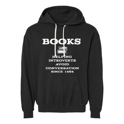 Books Helping Introverts Avoid Conversation Since 1454 Garment-Dyed Fleece Hoodie