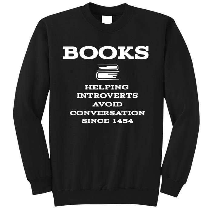 Books Helping Introverts Avoid Conversation Since 1454 Sweatshirt