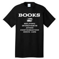 Books Helping Introverts Avoid Conversation Since 1454 Tall T-Shirt