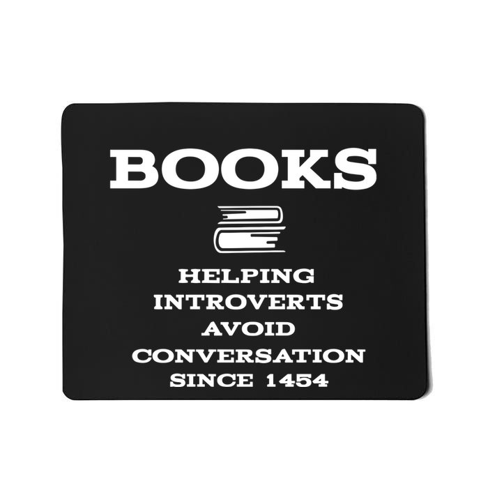 Books Helping Introverts Avoid Conversation Since 1454 Mousepad