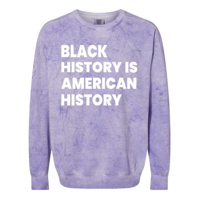 Black History Is American History Gift Colorblast Crewneck Sweatshirt