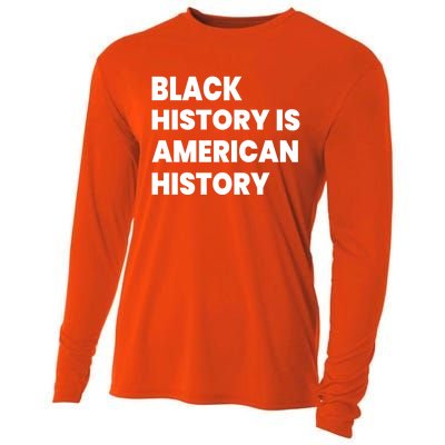 Black History Is American History Gift Cooling Performance Long Sleeve Crew