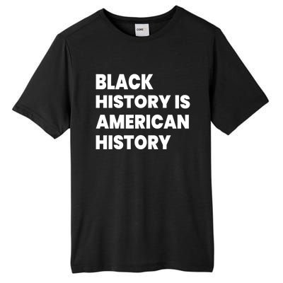 Black History Is American History Gift Tall Fusion ChromaSoft Performance T-Shirt