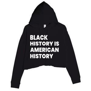 Black History Is American History Gift Crop Fleece Hoodie