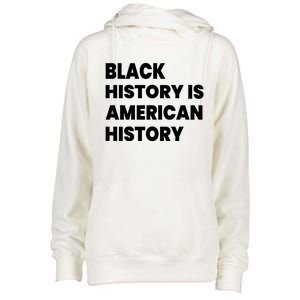 Black History Is American History Gift Womens Funnel Neck Pullover Hood