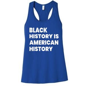 Black History Is American History Gift Women's Racerback Tank