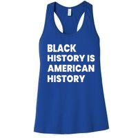 Black History Is American History Gift Women's Racerback Tank