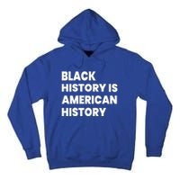 Black History Is American History Gift Tall Hoodie