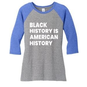 Black History Is American History Gift Women's Tri-Blend 3/4-Sleeve Raglan Shirt