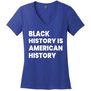 Black History Is American History Gift Women's V-Neck T-Shirt