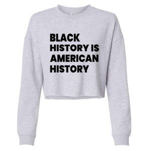 Black History Is American History Gift Cropped Pullover Crew